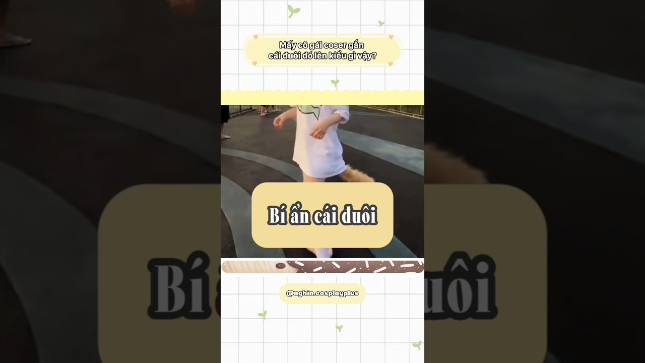 Bí ẩn về cái đuôi #cosplay #cosplayer #animereview #anime #giaitri #short