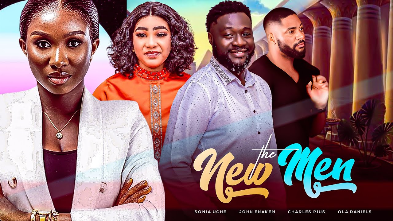 THE NEW MAN New Movie Sonia Uche John Ekanem Ola Daniels Charles Bill 2023 Nollywood Movie