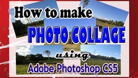 How to make photo collage using adobe photoshop CS5