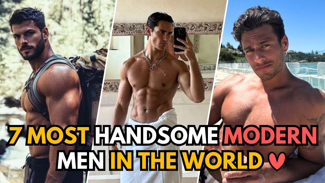 7 Most Handsome Modern Men in the World 🔥 (No.1 Will Shock You)