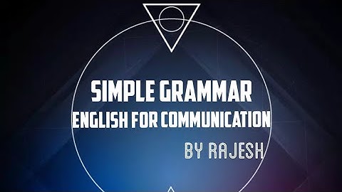 SIMPLE GRAMMAR | PART 3 |ENGLISH FOR COMMUNICATION | RAJESH | MAJLIS POLYTECHNIC COLLEGE