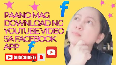 PAANO MAG DOWNLOAD NG YOUTUBE VIDEO SA FACEBOOK GAMIT ANG CELLPHONE? #download 