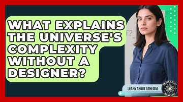 What Explains The Universe