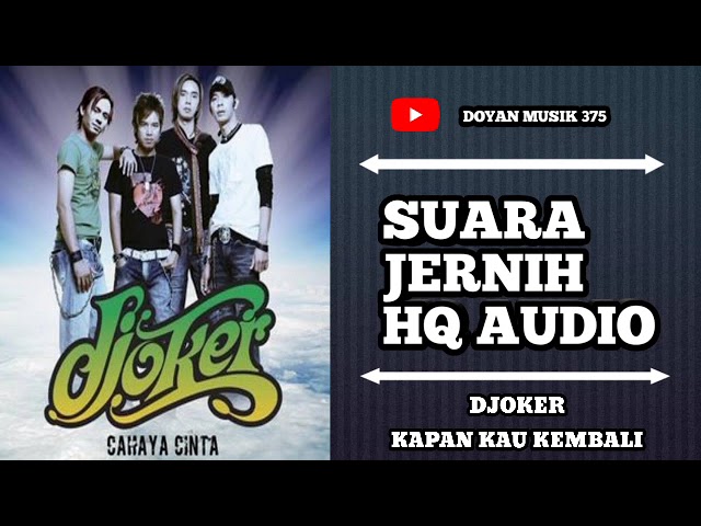 DJOKER - KAPAN KAU KEMBALI (HQ AUDIO) SUARA JERNIH. class=