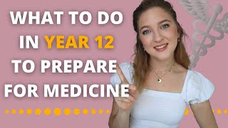What to do in YEAR 12 before your Medicine application