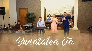Bunatatea Ta (Goodness of God) - Magda Maris, Mihai Neamtiu, Emanuel Pavel, Andrei David - 2022