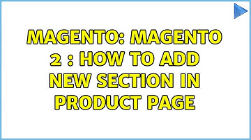 Magento: Magento 2 : How to add new section in product page (3 Solutions!!)