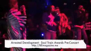 Arrested Development  LIVE @ Soul Train Awards PreConcert