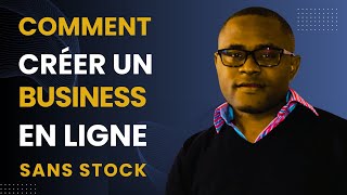 Comment Créer Un Business En Ligne Sans Stock