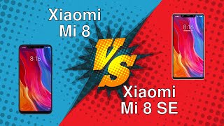 Xiaomi Mi 8 vs Xiaomi Mi 8 SE