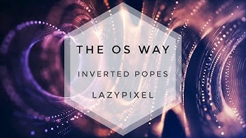 The OS Way by Inverted-Popes and Lazypixel [ Modular Ambient ]