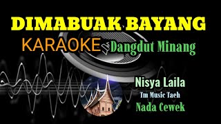 DI MABUAK BAYANG KARAOKE DANGDUT MINANG ~tm taeh