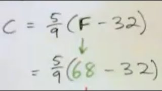 Let F = 68 in the formula C = (5/9)(F - 32) and solve for C