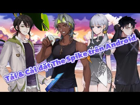 #2023 Cách tải và cài đặt The Spike Cross phiên bản mới dành cho các bạn Android | The Spike Cross