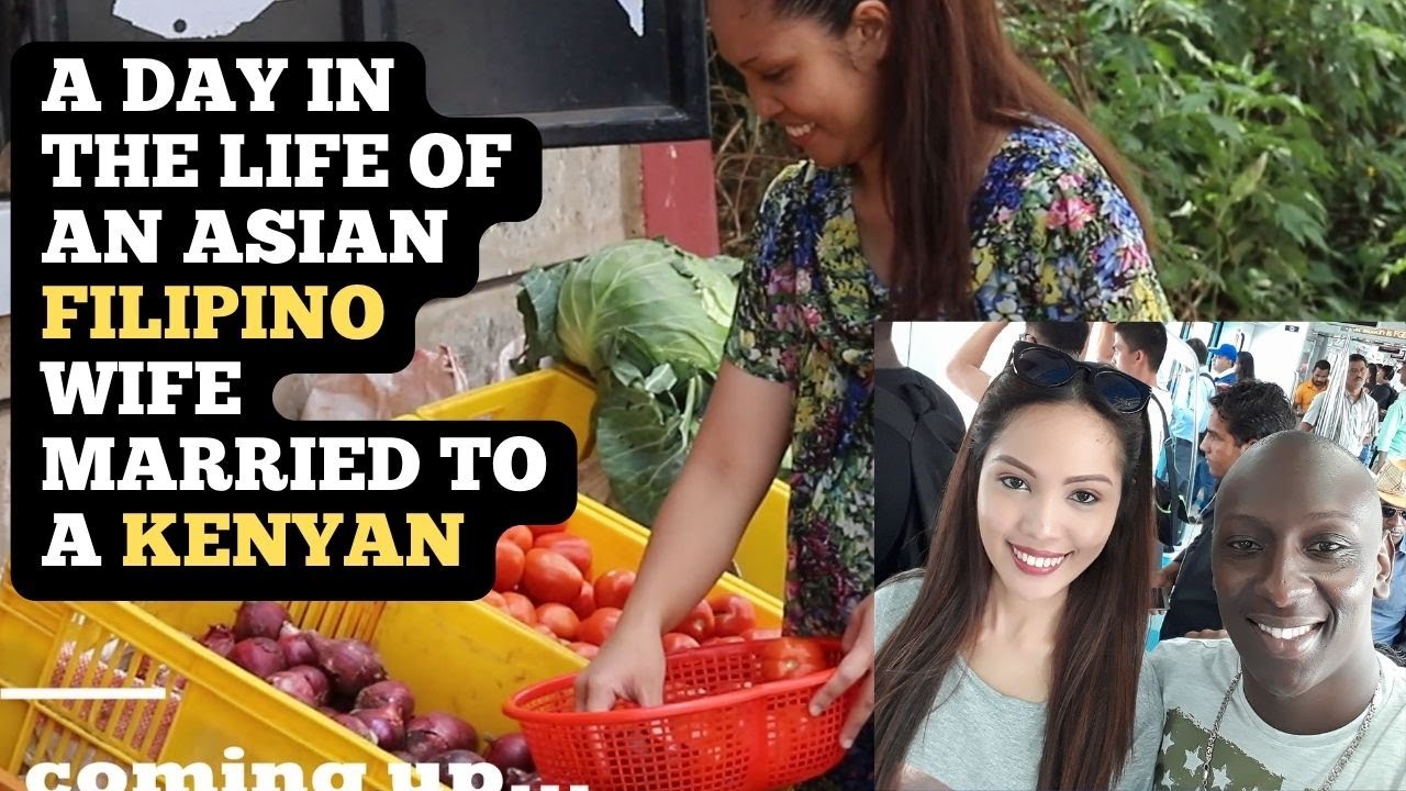 A DAY IN THE LIFE OF A FILIPINO WIFE LIVING IN KENYA MARRIED TO A KENYAN