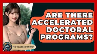 Are There Accelerated Doctoral Programs? - The College Explorer