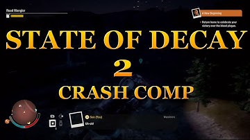 State Of Decay 2 Crash Comp