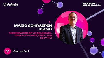 Polkadot Decoded 2024 - LINKEDCAR TOKENIZATION OF VEHICLE DATA: OWN YOUR DRIVE, DATA, AND DESTINY!