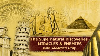 Episode 1 - The Superantural Discoveries -  Miracles & Enemies with Jonathan Gray