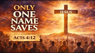 Only One Name Saves ✝️ | Acts 4:12 Powerful Prayer #bibleverseoftheday