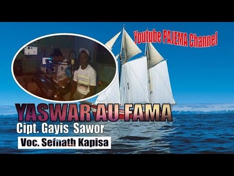 Lagu Papua terbaru 2022 || YASWAR AU FAMA.Cipt. Gayis Sawor || Voc. Sefnath Kapisa.