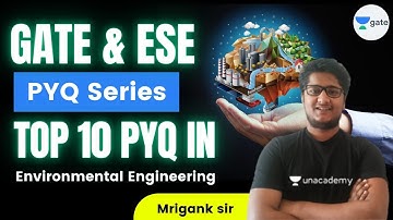 Top 10 PYQ in Environmental Engineering | GATE & ESE PYQ Series by Mrigank Sir