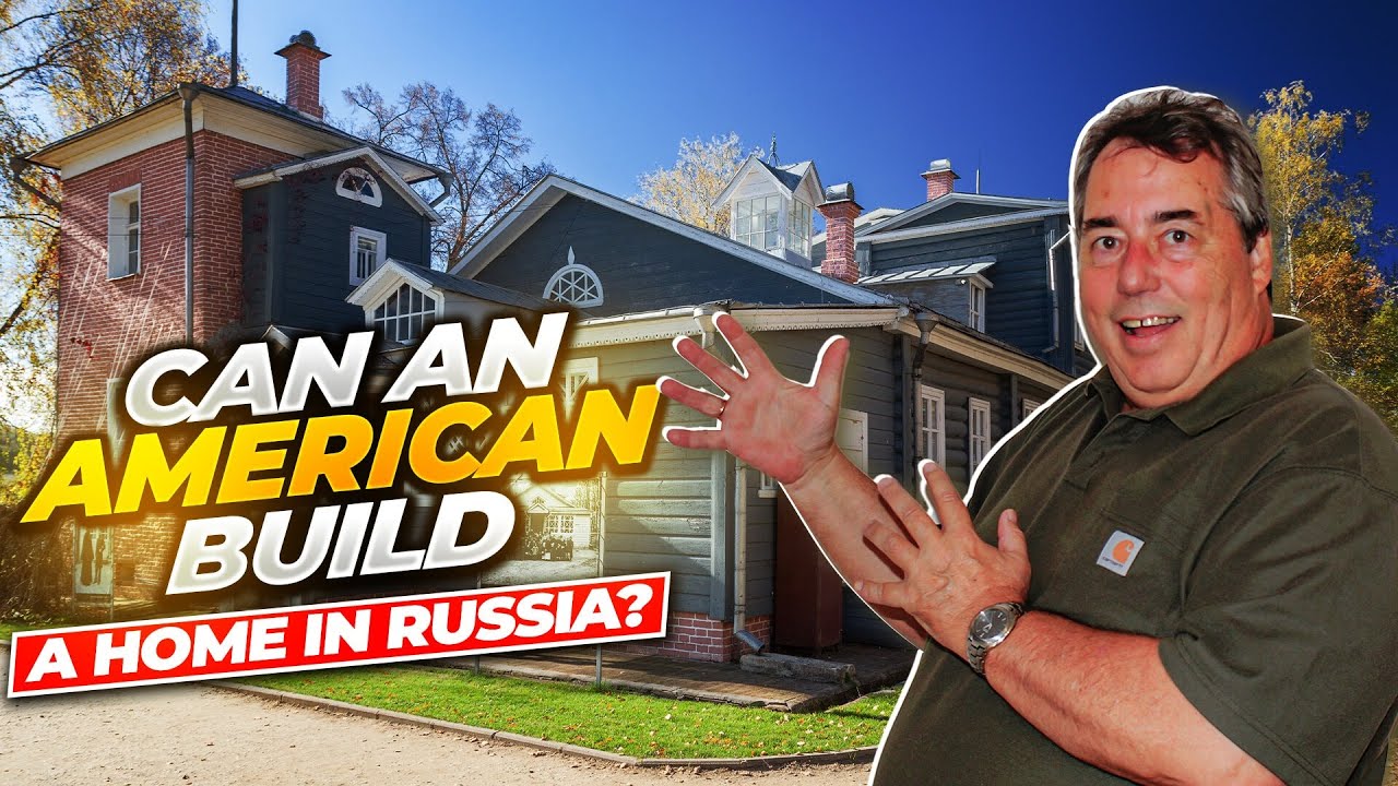 Can an AMERICAN BUILD a House in RUSSIA? YouTube