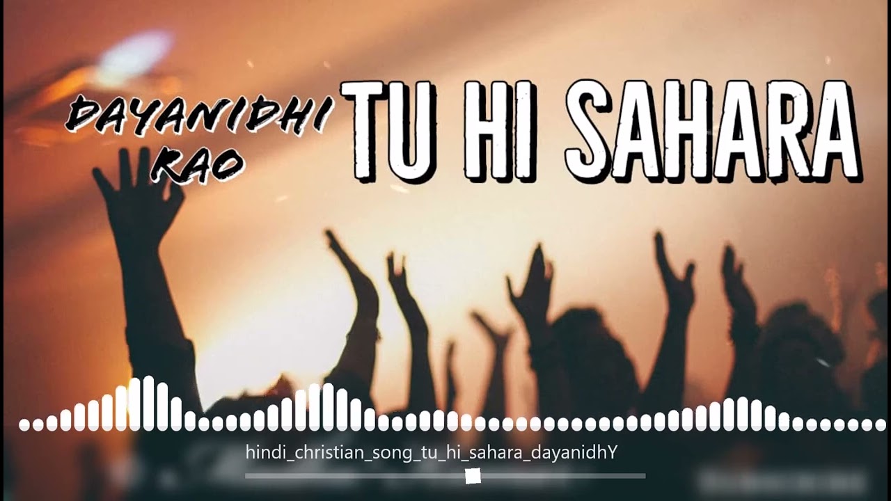 Tu Hi Sahara Song   By Dayanidhi Rao   Hosanna Creations   Hindi Christian Song   Best Hindi Songs