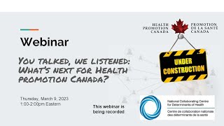 NCCDH Webinar: You Talked, We Listened: What's next for Health Promotion Canada?