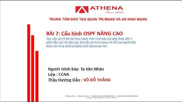 BÀI 7:ĐỊNH TUYẾN ĐỘNG OSPF - CẤU HÌNH OSPF NÂNG CAO