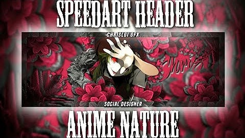 SpeedArt Header Anime Nature/PS Touch/Android/ChrisLGI Gfx
