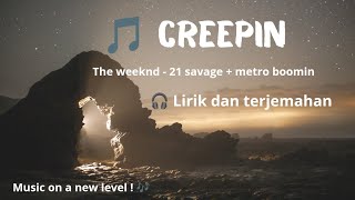 CREEPIN - the Weeknd ft 21 savage + metro boomin ( lirik dan terjemahan) 4k video