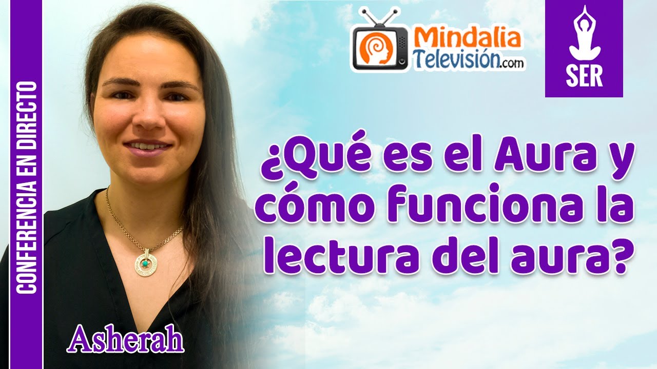 ¿Qué es el Aura y cómo funciona la lectura del aura?, por Asherah