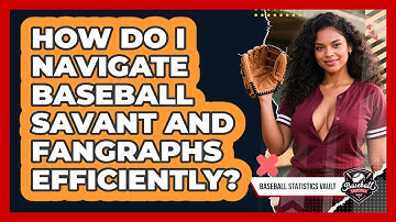 How Do I Navigate Baseball Savant And FanGraphs Efficiently? - Baseball Statistics Vault