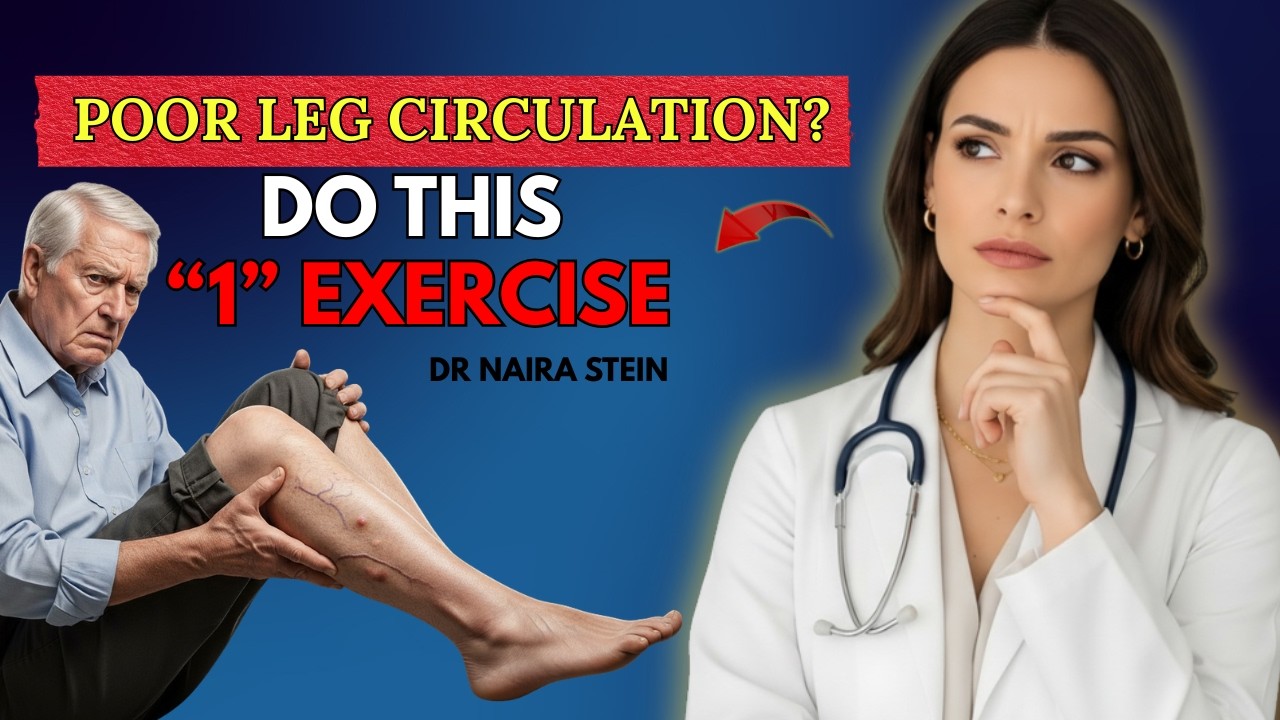 Surgeon Reveals: Do This 1 Simple Exercise for Poor Leg Circulation After 70