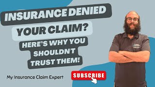 Insurance Denied Your Claim? Here’s Why You Shouldn't Trust Them!