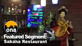 Sakana Restaurant | Featured Segment