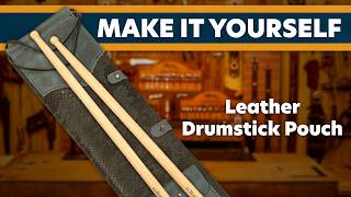 DIY Leather Drum Stick Pouch or Tool Roll | Leather Craft Project with Chuck Dorsett