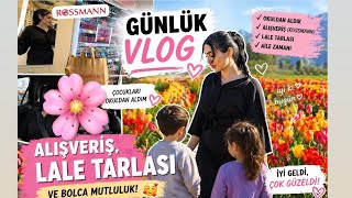 Çocukları Okuldan Aldım! 🛍️ Rossmann Alışverişi + Lale Tarlası 🌷 | Günlük Vlog