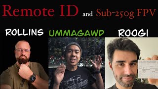 Remote ID + Sub-250g FPV w/ Ummagawd and Roogi