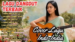 Download Lagu Playlist Dangdut India Cover Paling Viral \u0026 Paling Menyentuh Hati Lagu Dangdut yang Bikin Baper MP3