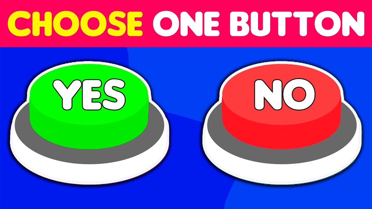 Choose One Button🟢, Yes or No Challenge 🔴