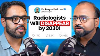 AI Will Replace Radiologists by 2030 | Income Decline & Future Scope | Dr Mayur Kulkarni