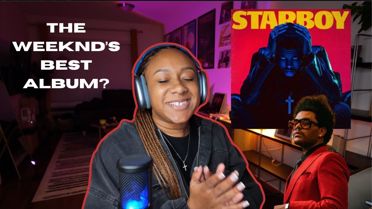 Listening to The Weeknd's Starboy For The First Time