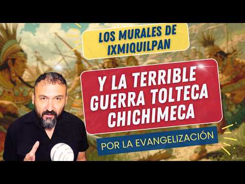 The Toltec-Chichimeca War in the Ixmiquilpan Murals