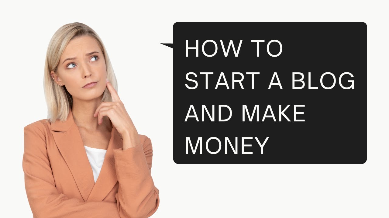 How to Start a Blog and Make Money - YouTube