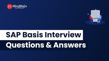 Top 40 Sap Basis Interview Questions and Answers 2025 | SAP Basis Interview FAQs | MindMajix