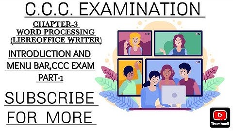 CHAPTER-3 WORD PROCESSING (LIBREOFFICE WRITER) INTRODUCTION AND MENU BAR,CCC EXAM PART-1