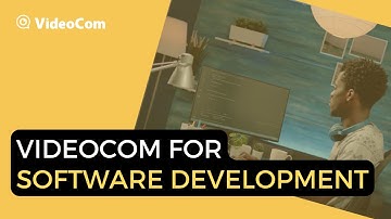 VideoCom for Software Development