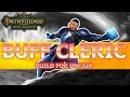 Buffing Cleric Build Guide for Pathfinder Kingmaker Unfair Difficulty